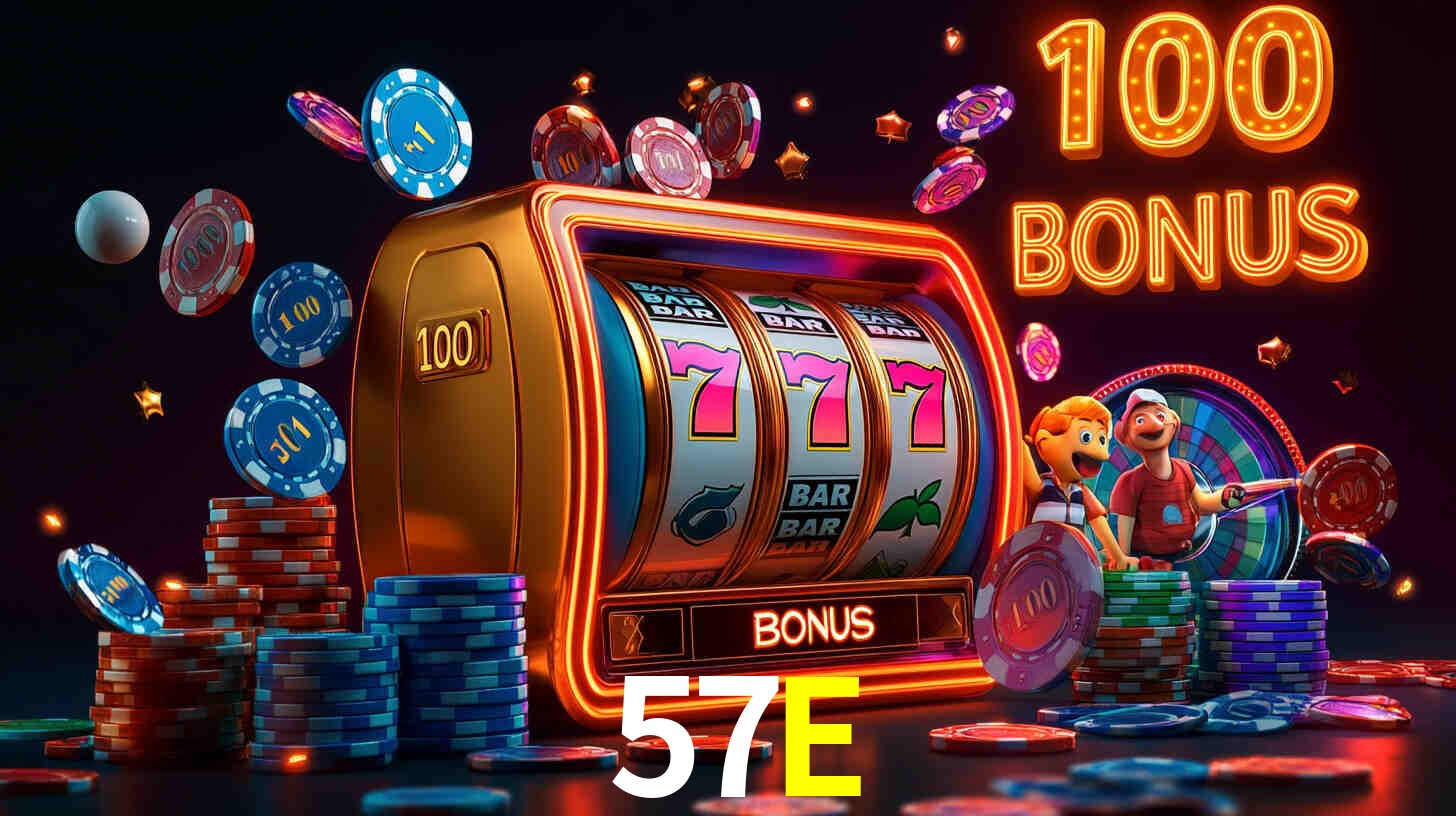 57E com Bônus especiais